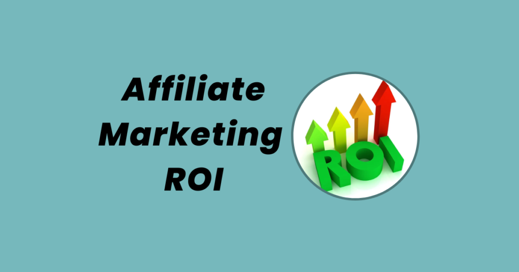 Affiliate Marketing ROI