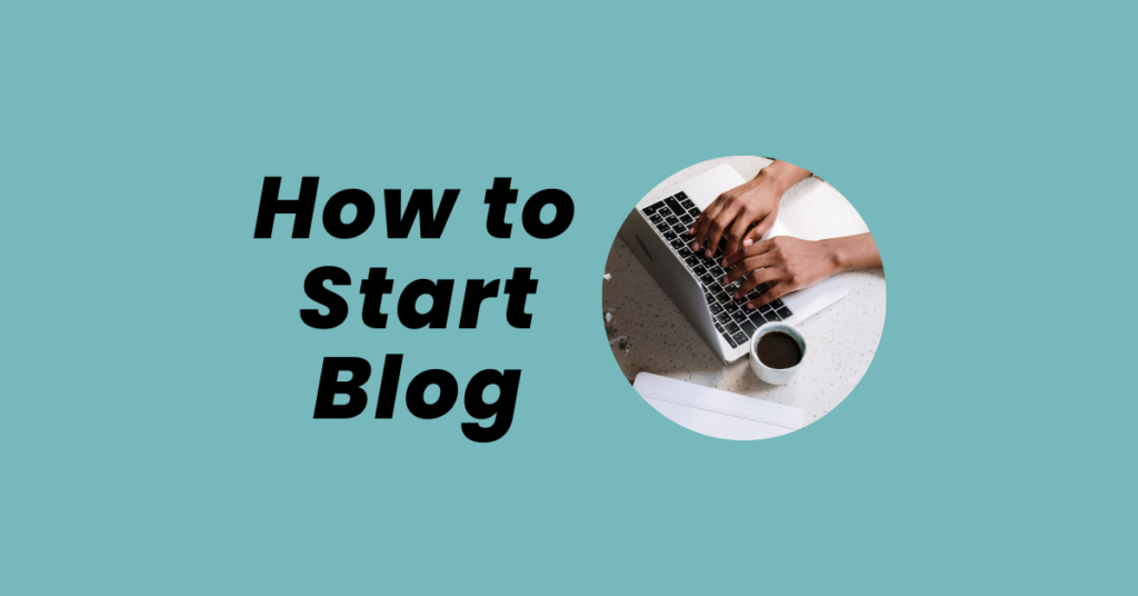 How to Start Blog