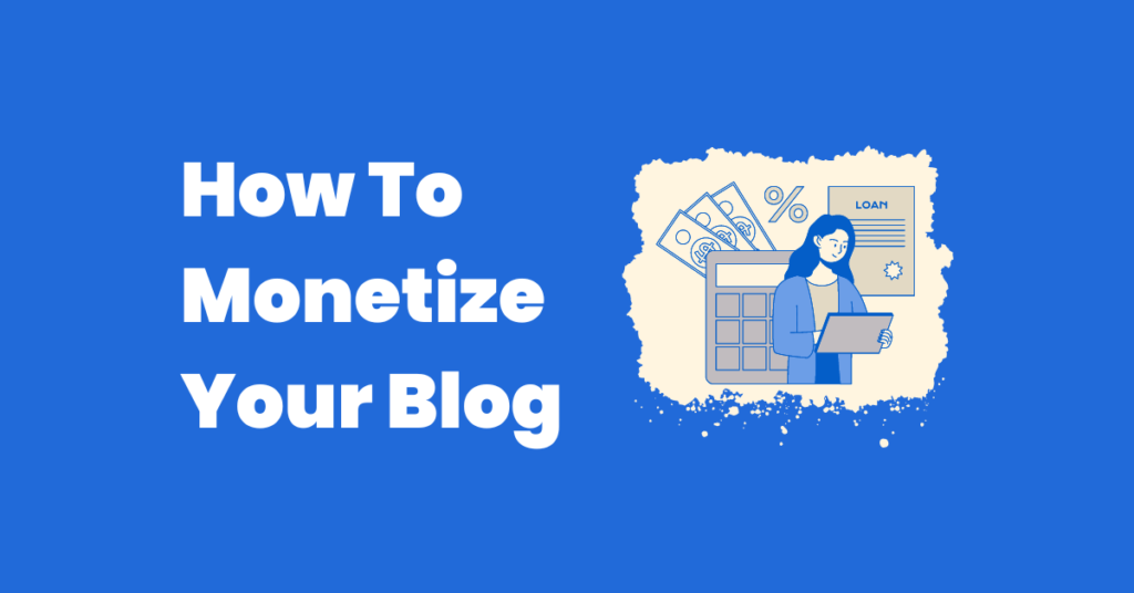 How To Monetize Your Blog