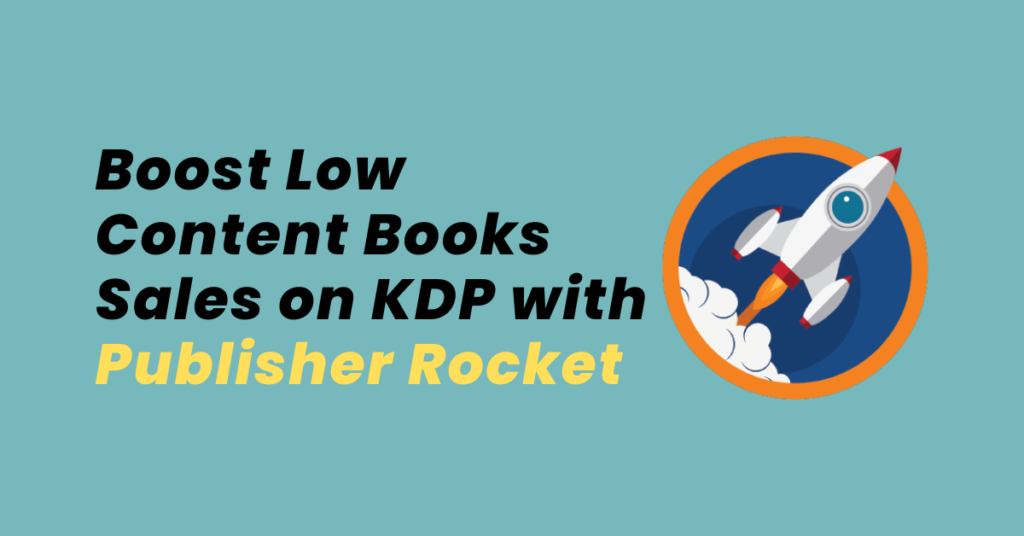 Boost Low Content Books Sales with Publisher Rocket