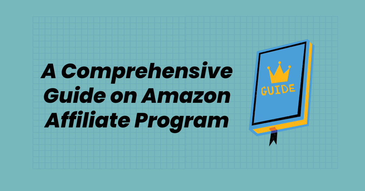 a-comprehensive-guide-on-amazon-affiliate-program