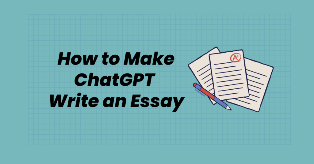 how to make chatgpt write better essays