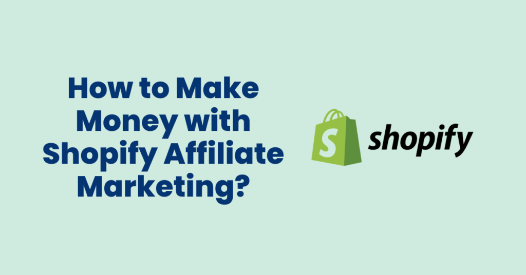 Shopify Affiliate Marketing