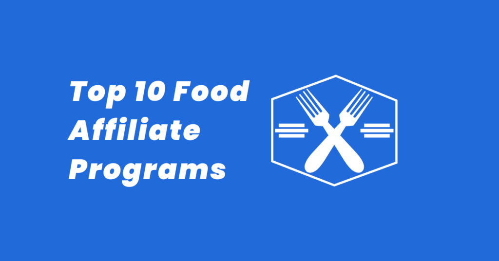 Top 10 Food Affiliate Programs