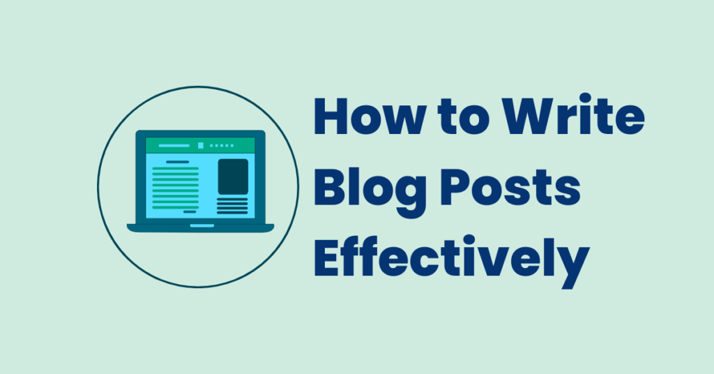 How to Write Blog Posts Effectively